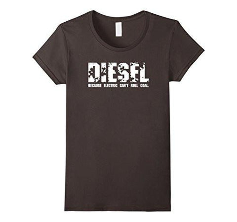 Diesel Because Electric CanT Roll Coal Truck Tshirt Xl Asphalt