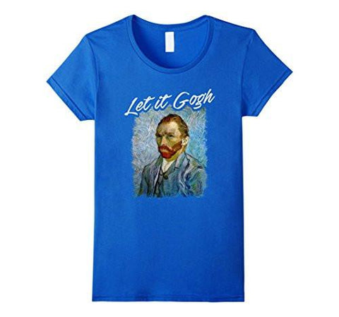 Vincent Van Gogh Funny Art Let It Gogh TShirt Medium Royal Blue